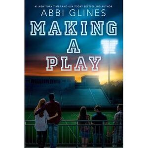 Making a Play -- Abbi Glines